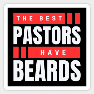 The Best Pastors Have Beards | Pastor Magnet